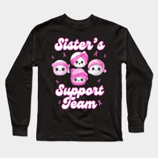 Sister’s Support Team Breast Cancer Awareness Women Survivors Long Sleeve T-Shirt